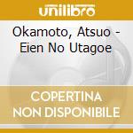 Okamoto, Atsuo - Eien No Utagoe cd