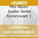 Mini Album Juuden Sentai Kyouryuuger 1 cd