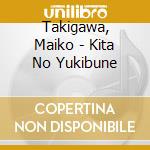 Takigawa, Maiko - Kita No Yukibune cd