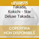Takada, Kokichi - Star Deluxe Takada Kokichi cd