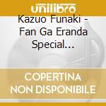 Kazuo Funaki - Fan Ga Eranda Special Selection cd