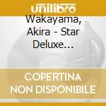 Wakayama, Akira - Star Deluxe Wakayama Akira cd