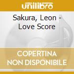 Sakura, Leon - Love Score cd