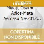 Miyaji, Osamu - Adios-Mata Aemasu Ne-2013 Ver./Omatsuri Sawagi cd