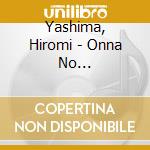 Yashima, Hiromi - Onna No Houzenji/Okunoto Meguri cd