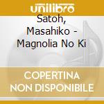 Satoh, Masahiko - Magnolia No Ki cd