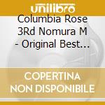 Columbia Rose 3Rd Nomura M - Original Best 2013 (2 Cd) cd