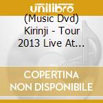 (Music Dvd) Kirinji - Tour 2013 Live At Nhk Hall (2 Dvd) [Edizione: Giappone] cd