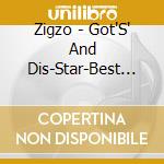 Zigzo - Got'S' And Dis-Star-Best Of Zigzo (2 Cd) cd musicale