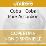 Coba - Coba Pure Accordion cd musicale di Coba