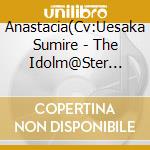 Anastacia(Cv:Uesaka Sumire - The Idolm@Ster Cinderella Master 024 Anastacia
