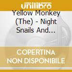 Yellow Monkey (The) - Night Snails And Plastic Boogie cd