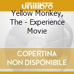 Yellow Monkey, The - Experience Movie cd musicale di Yellow Monkey, The