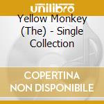 Yellow Monkey (The) - Single Collection cd