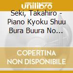 Seki, Takahiro - Piano Kyoku Shuu Bura Buura No Chi Zu