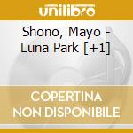 Shono, Mayo - Luna Park [+1] cd