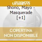 Shono, Mayo - Masquerade [+1] cd