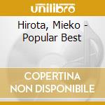 Hirota, Mieko - Popular Best cd musicale di Hirota, Mieko