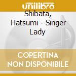 Shibata, Hatsumi - Singer Lady cd