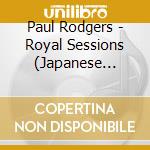 Paul Rodgers - Royal Sessions (Japanese Bonus) cd