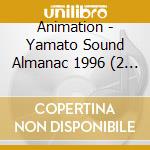 Animation - Yamato Sound Almanac 1996 (2 Cd) cd