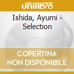 Ishida, Ayumi - Selection cd