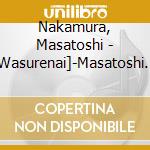 Nakamura, Masatoshi - [Wasurenai]-Masatoshi Nakamura 40Th Anniversary- cd
