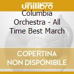 Columbia Orchestra - All Time Best March cd