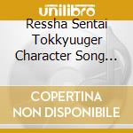 Ressha Sentai Tokkyuuger Character Song Album cd