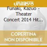 Funaki, Kazuo - Theater Concert 2014 Hit Parade/Endo Minoru Special-Shichikaiki Ni Shino (2 Cd) cd musicale di Funaki, Kazuo