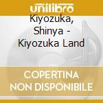 Kiyozuka, Shinya - Kiyozuka Land cd