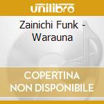 Zainichi Funk - Warauna cd musicale di Zainichi Funk