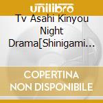 Tv Asahi Kinyou Night Drama[Shinigami Kun] / O.S.T. cd musicale di O.S.T.