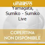 Yamagata, Sumiko - Sumiko Live cd