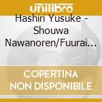 Hashiri Yusuke - Shouwa Nawanoren/Fuurai Nagare Uta cd