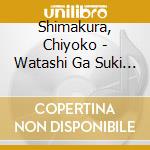 Shimakura, Chiyoko - Watashi Ga Suki Na Shimakura Chiyoko No Uta cd musicale