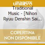 Traditional Music - [Nihon Ryuu Denshin Sai Kusabi]Compilation Album cd