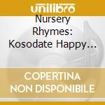 Nursery Rhymes: Kosodate Happy Songs (2 Cd) cd musicale di (Nursery Rhymes/School Son