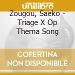 Zougou, Saeko - Triage X Op Thema Song cd musicale di Zougou, Saeko