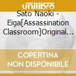 Sato Naoki - Eiga[Assassination Classroom]Original Soundtrack cd