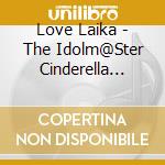 Love Laika - The Idolm@Ster Cinderella Girls Animation Project 02 Memories cd