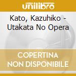 Kato, Kazuhiko - Utakata No Opera cd