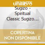 Sugizo - Spiritual Classic Sugizo Selection 2 cd musicale
