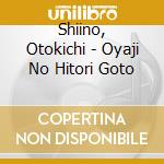 Shiino, Otokichi - Oyaji No Hitori Goto cd