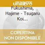 Fukushima, Hajime - Tsugaru Koi Fubuki/Adatara Country Road cd