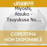 Miyoshi, Atsuko - Tsuyukusa No Hana cd