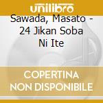 Sawada, Masato - 24 Jikan Soba Ni Ite cd