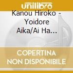 Kanou Hiroko - Yoidore Aika/Ai Ha Maboroshi cd