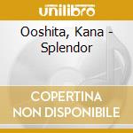 Ooshita, Kana - Splendor cd