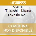 Kitana, Takashi - Kitana Takashi No Subete Best Album cd